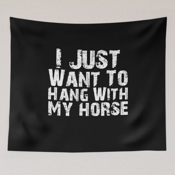Item preview, I Just Want To Hang With My Horse designed and sold by Akmloza.