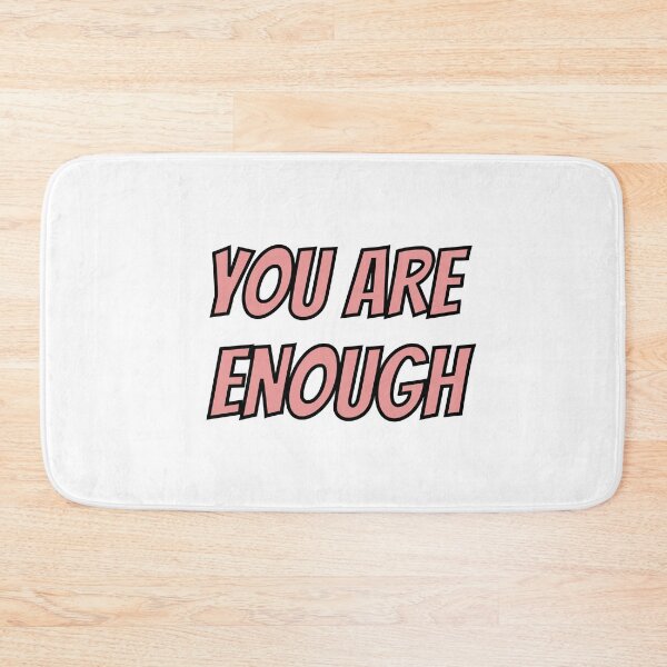 Item preview,  YOU ARE ENOUGH QUOTE designed and sold by TrinityGIRL.