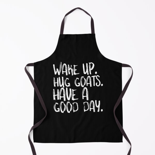 Item preview, Wake Up. Hug Goats. Have A Good Day Funny Barn Life designed and sold by Akmloza.