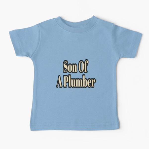 son of a plumber shirt