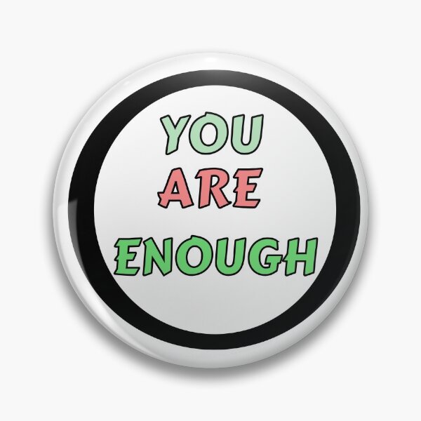 Item preview,   YOU ARE ENOUGH QUOTE designed and sold by TrinityGIRL.