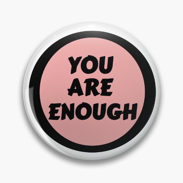 Item preview,   YOU ARE ENOUGH QUOTE designed and sold by TrinityGIRL.
