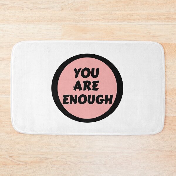 Item preview,   YOU ARE ENOUGH QUOTE designed and sold by TrinityGIRL.