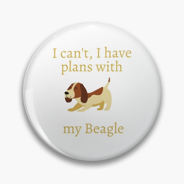 Item preview, I can't I have plans with my beagle dog designed and sold by Bunker Lab.