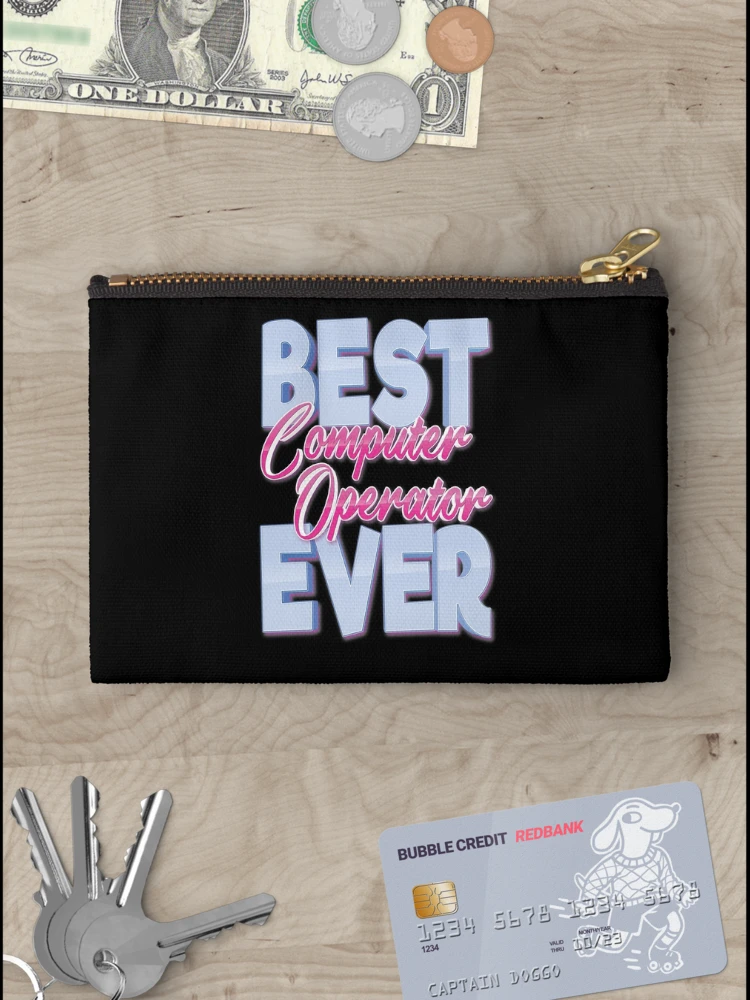 Thumbnail 3 of 4, Zipper Pouch, Best Computer Operator Ever designed and sold by ProjectX23.