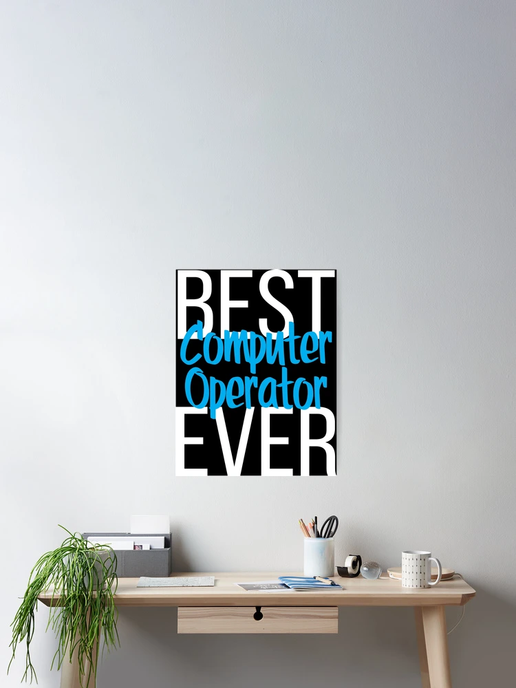 Thumbnail 2 of 3, Poster, Best Computer Operator Ever designed and sold by ProjectX23.