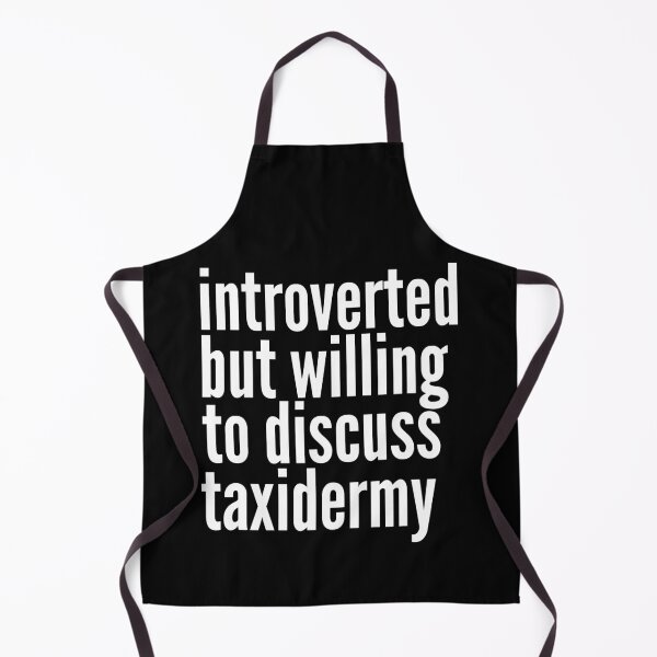 Item preview, Introverted but willing to discuss Taxidermy designed and sold by SlartybardPOD2.