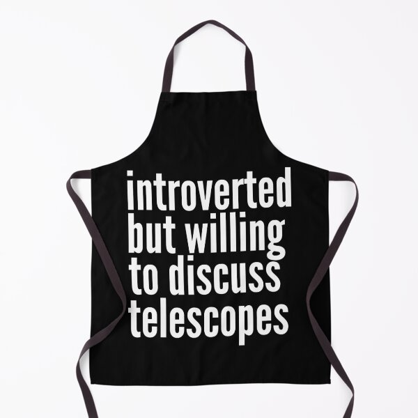 Item preview, Introverted but willing to discuss Telescopes designed and sold by SlartybardPOD2.