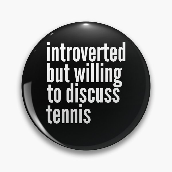 Item preview, Introverted but willing to discuss Tennis designed and sold by SlartybardPOD2.