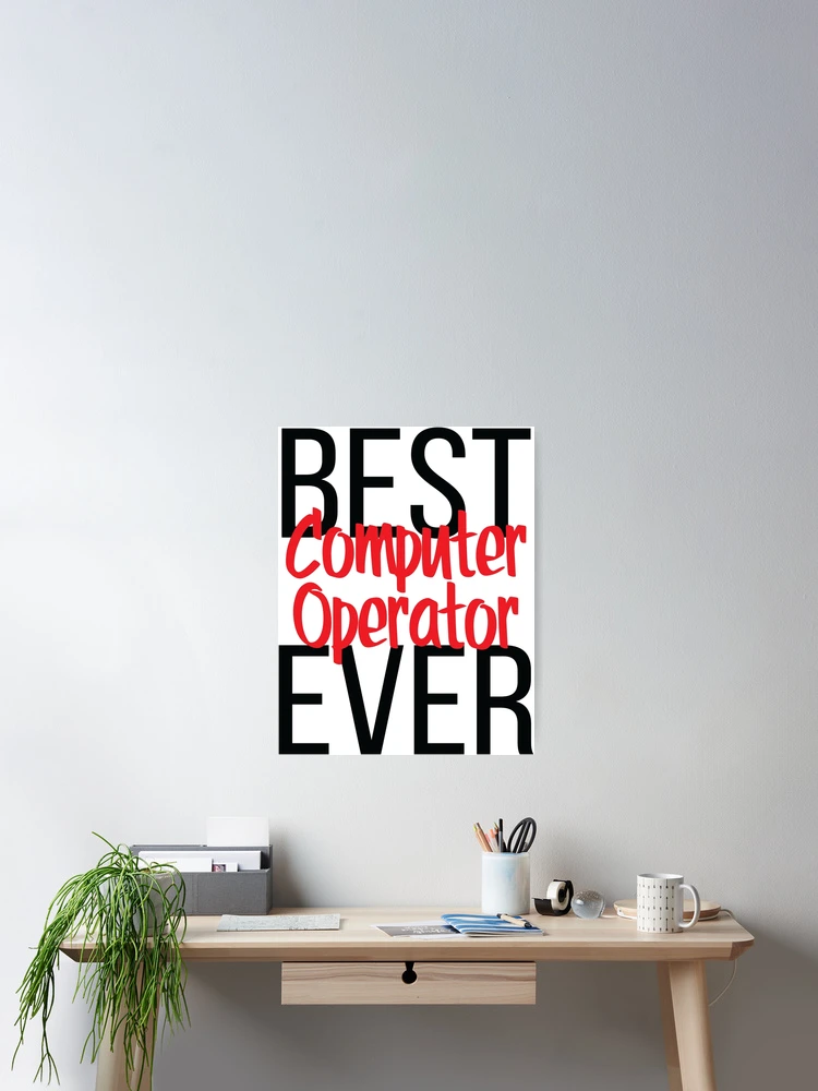 Thumbnail 2 of 3, Poster, Best Computer Operator Ever designed and sold by ProjectX23.