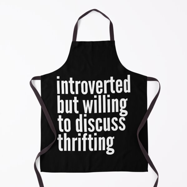 Item preview, Introverted but willing to discuss Thrifting designed and sold by SlartybardPOD2.