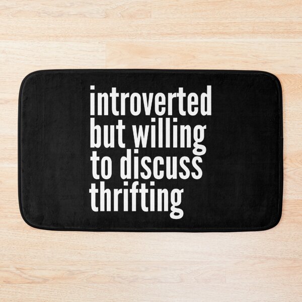 Item preview, Introverted but willing to discuss Thrifting designed and sold by SlartybardPOD2.