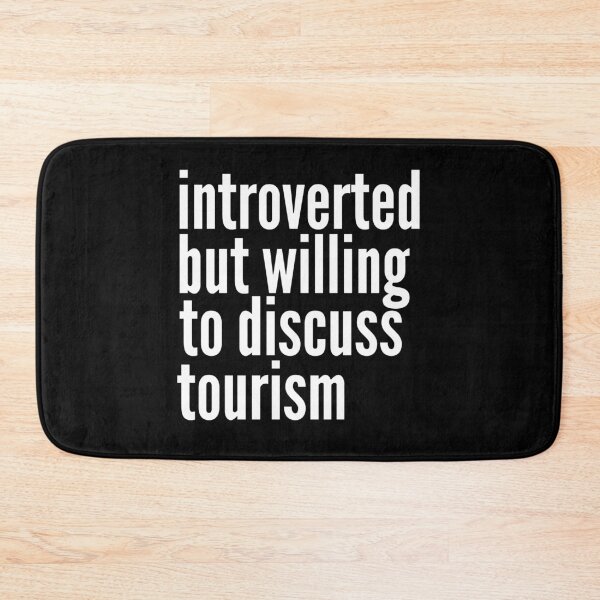 Item preview, Introverted but willing to discuss Tourism designed and sold by SlartybardPOD2.