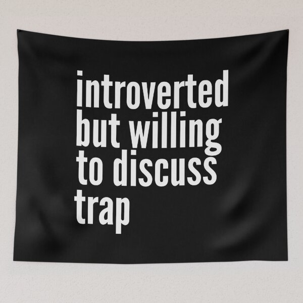 Item preview, Introverted but willing to discuss Trap designed and sold by SlartybardPOD2.