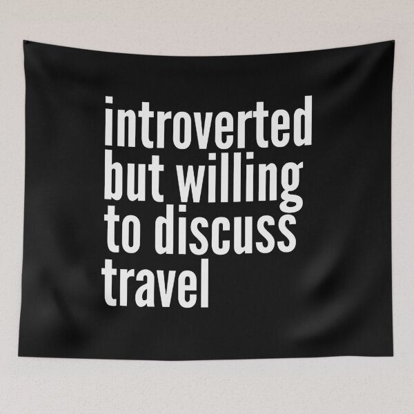 Item preview, Introverted but willing to discuss Travel designed and sold by SlartybardPOD2.