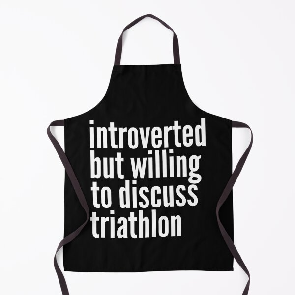 Item preview, Introverted but willing to discuss Triathlon designed and sold by SlartybardPOD2.