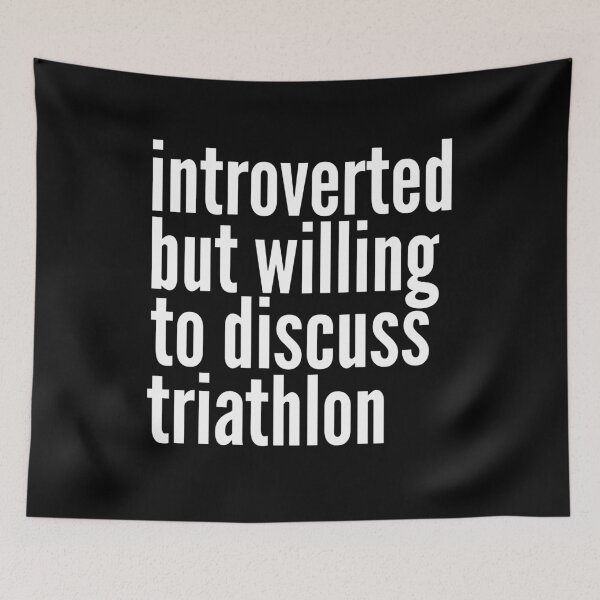 Item preview, Introverted but willing to discuss Triathlon designed and sold by SlartybardPOD2.
