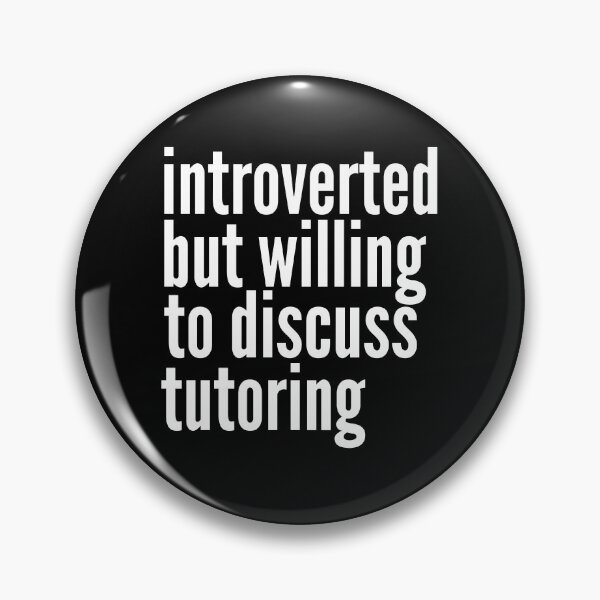 Item preview, Introverted but willing to discuss Tutoring designed and sold by SlartybardPOD2.