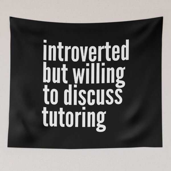 Item preview, Introverted but willing to discuss Tutoring designed and sold by SlartybardPOD2.