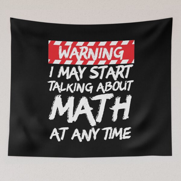 Item preview, Warning I May Start Talking About Math At Any Time  designed and sold by Akmloza.
