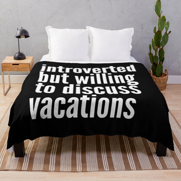 Item preview, Introverted but willing to discuss Vacations designed and sold by SlartybardPOD2.