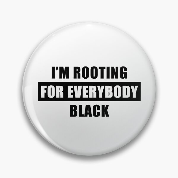 Item preview, Rooting For Everybody Black designed and sold by Cartez Augustus.