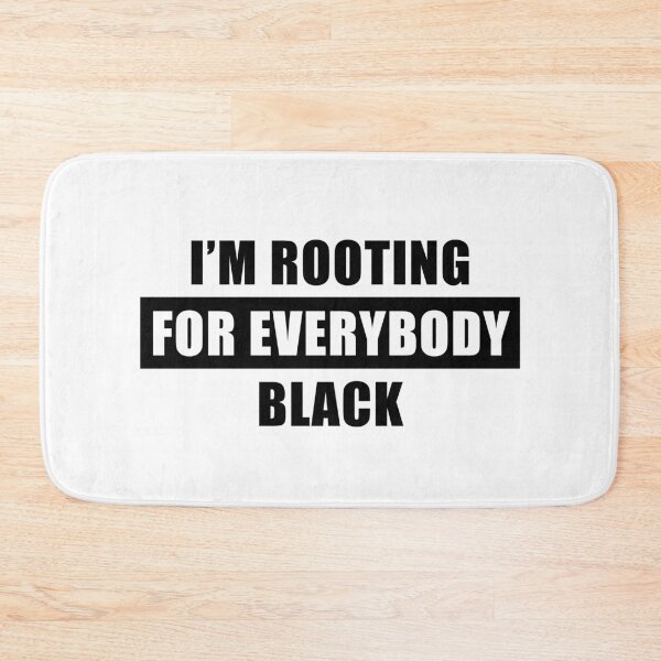 Item preview, Rooting For Everybody Black designed and sold by Cartez Augustus.