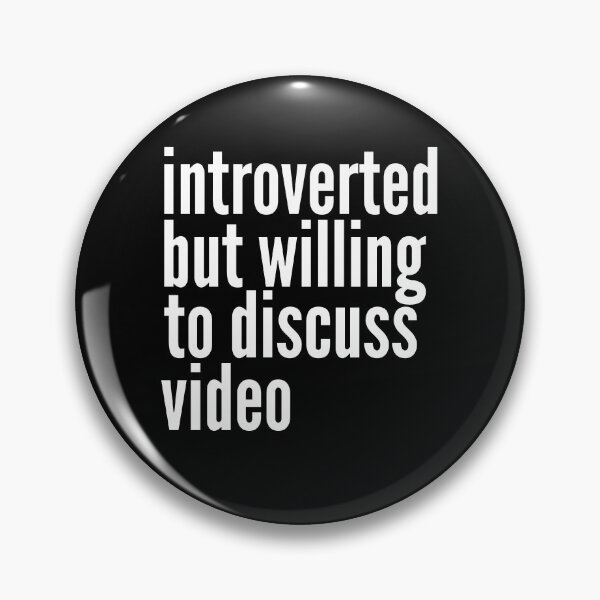 Item preview, Introverted but willing to discuss Video designed and sold by SlartybardPOD2.