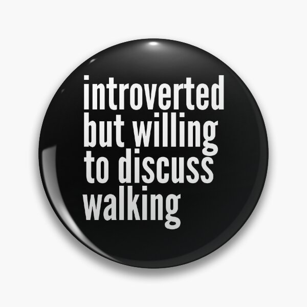 Item preview, Introverted but willing to discuss Walking designed and sold by SlartybardPOD2.