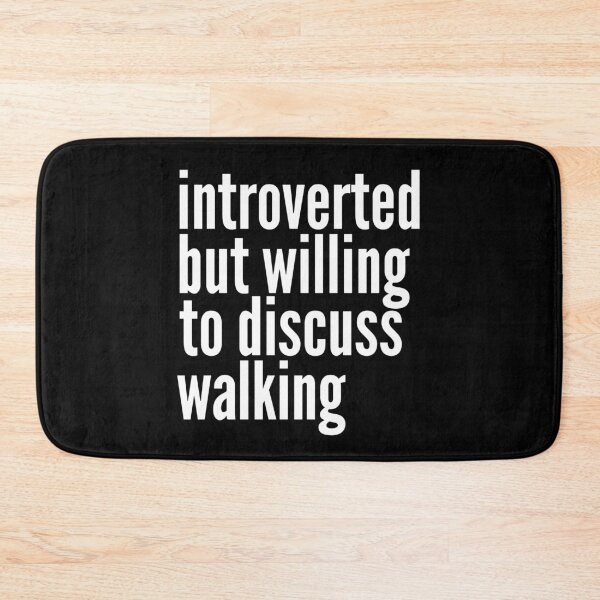 Item preview, Introverted but willing to discuss Walking designed and sold by SlartybardPOD2.