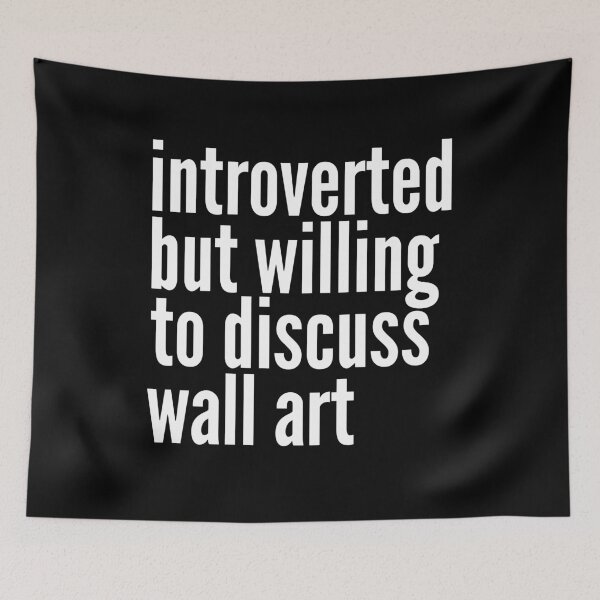 Item preview, Introverted but willing to discuss Wall Art designed and sold by SlartybardPOD2.