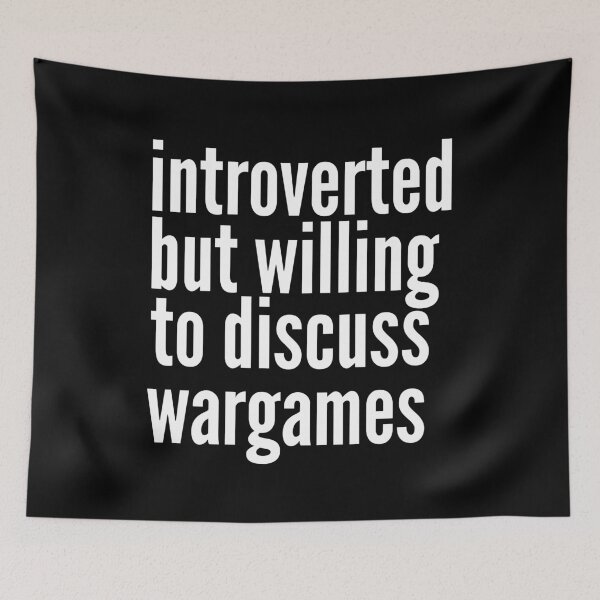 Item preview, Introverted but willing to discuss Wargames designed and sold by SlartybardPOD2.