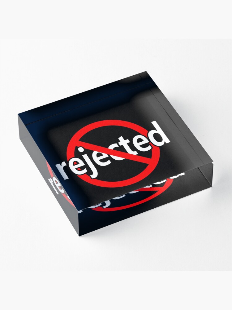 Alternate view of Not Rejected Acrylic Block