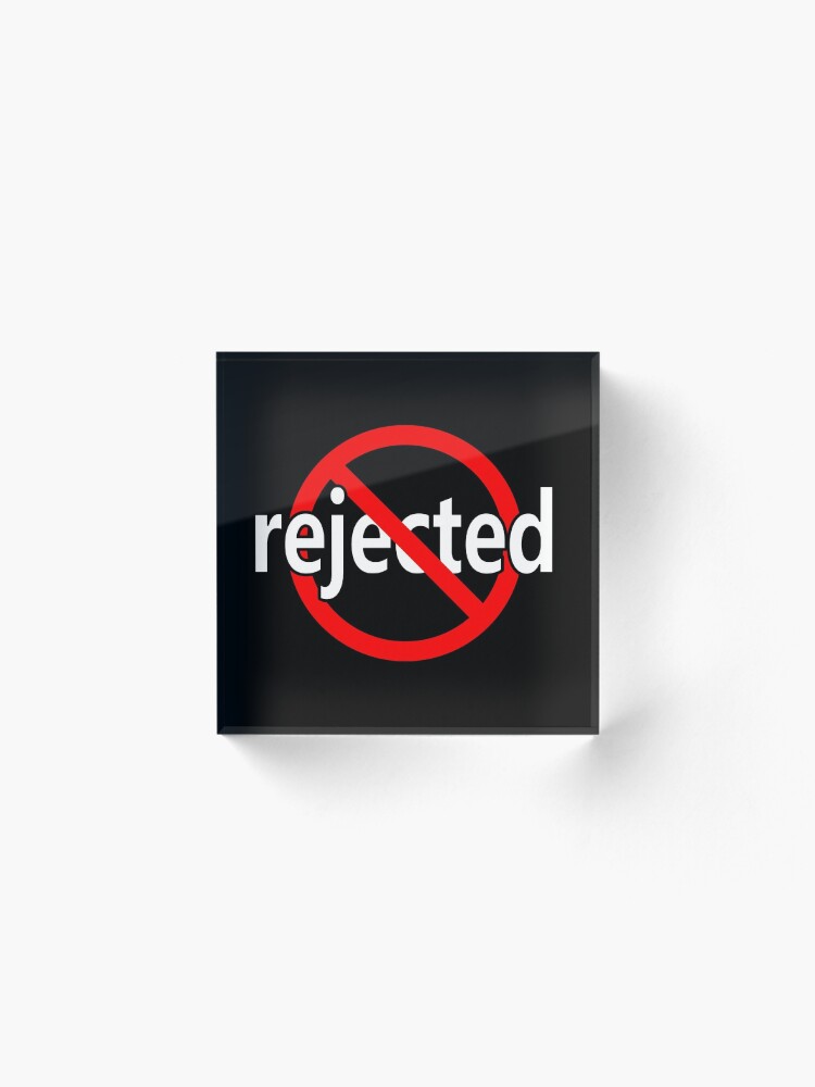Alternate view of Not Rejected Acrylic Block