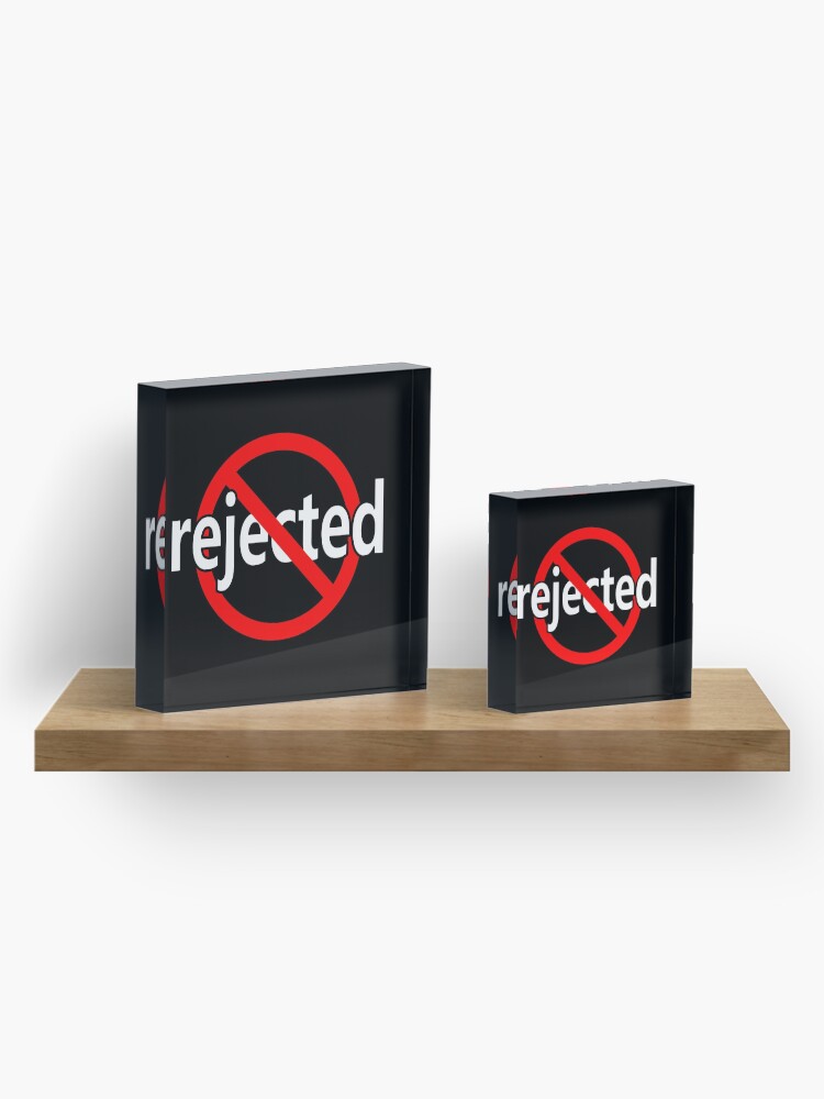 Alternate view of Not Rejected Acrylic Block