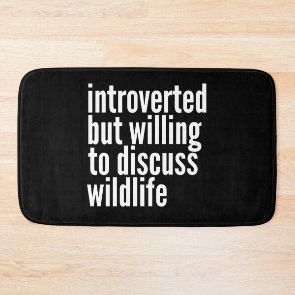 Item preview, Introverted but willing to discuss Wildlife designed and sold by SlartybardPOD2.