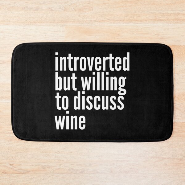 Item preview, Introverted but willing to discuss Wine designed and sold by SlartybardPOD2.