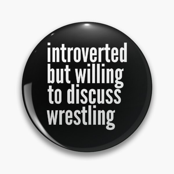 Item preview, Introverted but willing to discuss Wrestling designed and sold by SlartybardPOD2.