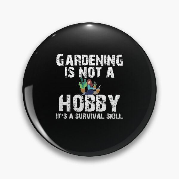 Item preview, Gardening Is Not A Hobby It’s A Survival Skill  designed and sold by Akmloza.