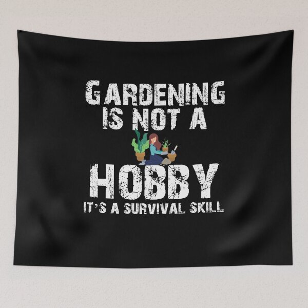 Item preview, Gardening Is Not A Hobby It’s A Survival Skill  designed and sold by Akmloza.