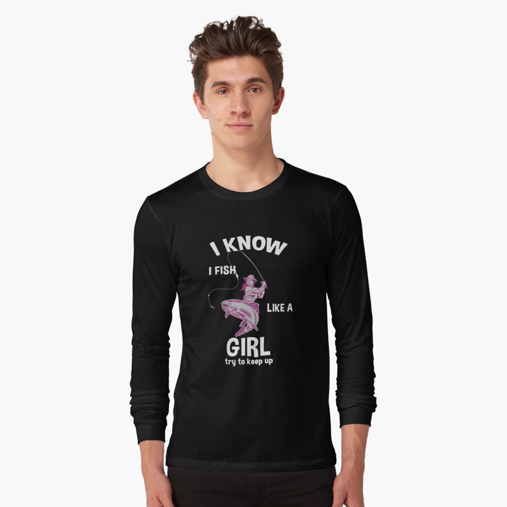 I Know I Fish Like A Girl, Fishing Quote, Fishing Design, Funny Fishing  Essential T-Shirt for Sale by Aerial Addicts