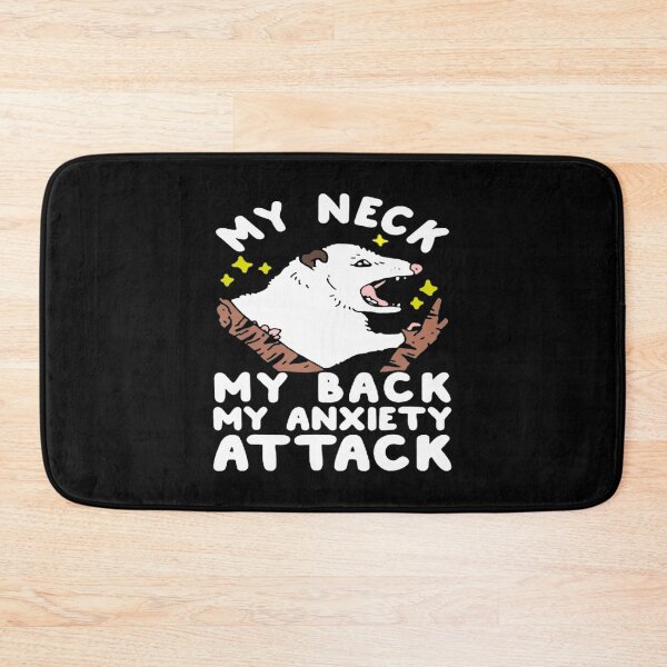 Item preview, MY NECK MY BACK MY ANXIETY ATTACK OPOSSUM  designed and sold by JanelAmico.