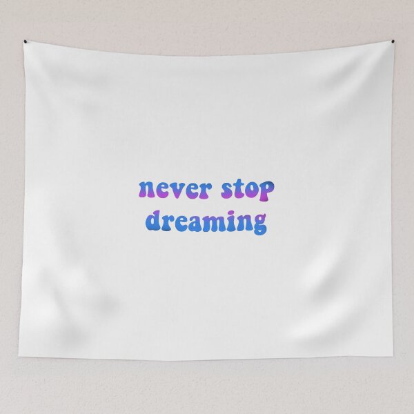 Item preview, never stop dreaming  designed and sold by sielo17.