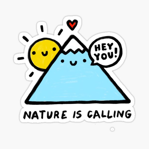 Hey you! Nature is calling Sticker