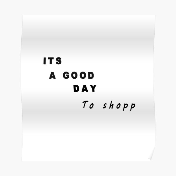 it's a Good day to shoop t-shirt Poster