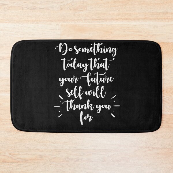Item preview, Do something today that your future self will thank you for motivation designed and sold by Dear-Ashlin.