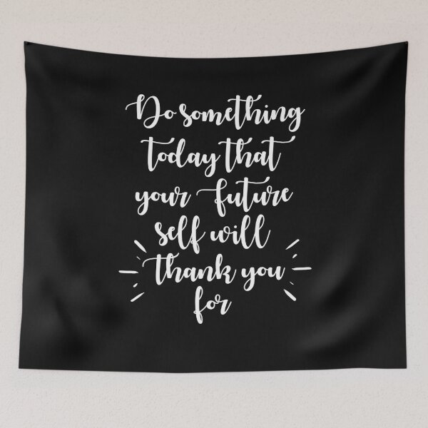 Item preview, Do something today that your future self will thank you for motivation designed and sold by Dear-Ashlin.