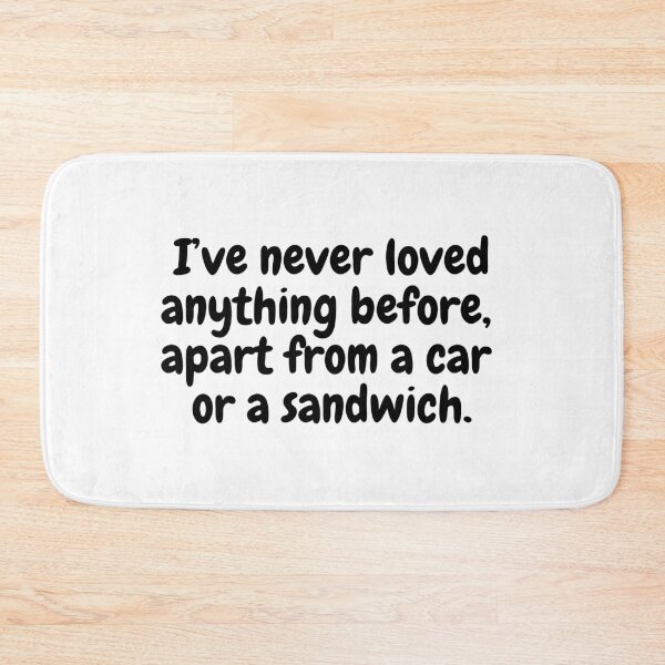 Item preview, I've never loved anything before, apart from a car or sandwich designed and sold by simplysharon.