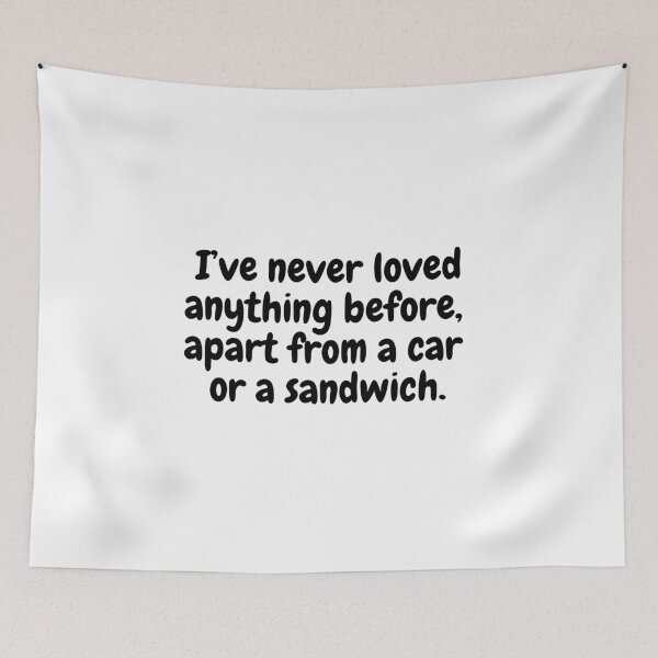 Item preview, I've never loved anything before, apart from a car or sandwich designed and sold by simplysharon.