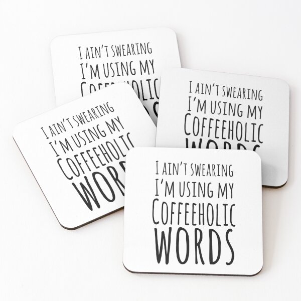 Item preview, I Ain't Swearing I'm Using My Coffeeholic Words designed and sold by SerenaBliss.